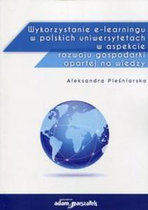 Wykorzystanie e-learningu w polskich uniwersytetach w aspekcie rozwoju gospodarki opartej na wiedzy - 2857809813