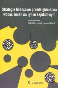 Strategie finansowe przedsibiorstwa wobec zmian na rynku kapitaowym