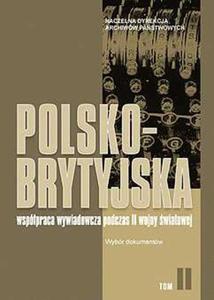 Polsko-brytyjska wsppraca wywiadowcza podczas II wojny wiatowej tom 2 - 2857810077