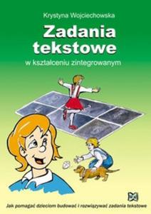 Zadania tekstowe w ksztaceniu zintegrowanym Jak pomaga dzieciom budowa i rozwizywa zadania tekstowe - 2825666476