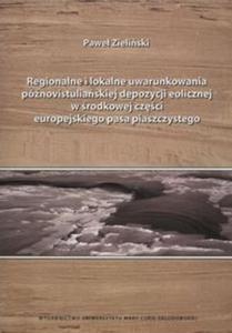 Regionalne i lokalne uwarunkowania pnovistuliaskiej depozycji eolicznej w rodkowej czci europejskiego pasa piaszczystego - 2857811407