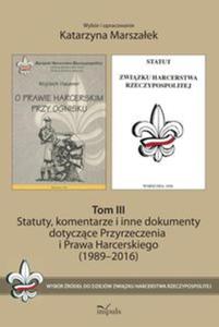 Statuty, komentarze i inne dokumenty dotyczce Przyrzeczenia i Prawa Harcerskiego (1989-2016). Tom 1 - 2857811682