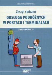 Obsuga podrnych w portach i terminalach Zeszyt wicze Kwalifikacja A.33 - 2857811914