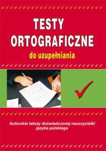 Testy ortograficzne do uzupeniania - 2857811991