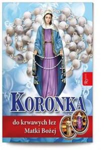 Koronka do krwawych ez Matki Boej - 2857812372