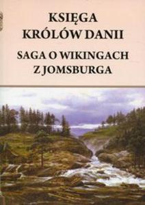 Ksiga krlw Danii Saga o Wikingach z Jomsburga - 2857812511