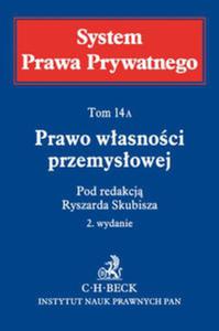 Prawo wasnoci przemysowej. System Prawa Prywatnego. Tom 14 A - 2857812844