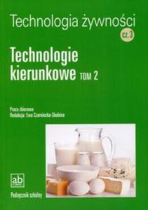 Technologia ywnoci Cz 3 Technologie kierunkowe Tom 2 - 2857813131