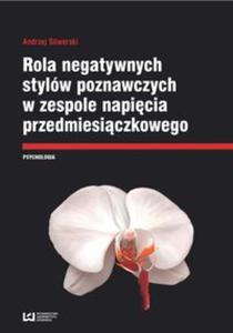 Rola negatywnych stylw poznawczych w zespole napicia przedmiesiczkowego - 2857813204