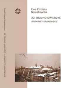 A trudno uwierzy Apokryfy krakowskie - 2857815088