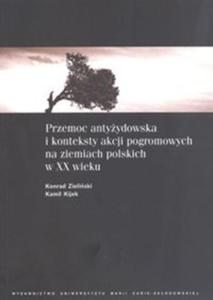 Przemoc antyydowska i konteksty akcji pogromowych na ziemiach polskich w XX wieku - 2857815170