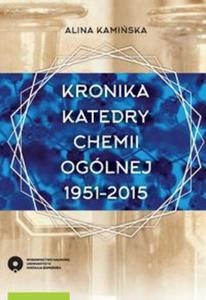 Kronika Katedry Chemii Oglnej 1951-2015 - 2857815601