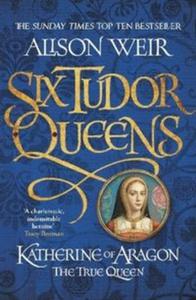 Katherine of Aragon, the True Queen - 2857815721