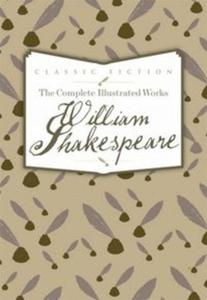 The Complete Illustrated Works of William Shakespeare - 2857815733