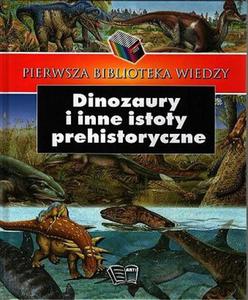 Pierwsza biblioteka wiedzy. Dinozaury i inne istoty prehistoryczne - 2857815791