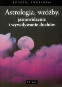 Astrologia wróby jasnowidzenie i wywoywanie duchów