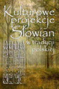 Kulturowe projekcje Sowian w tradycji polskiej - 2857816204