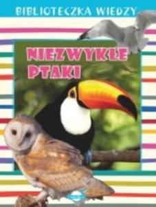 Biblioteczka wiedzy Niezwyke ptaki - 2857816457