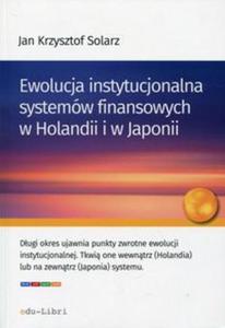 Ewolucja instytucjonalna systemw finansowych w Holandii i w Japonii - 2857816685