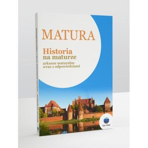 Historia na maturze. Arkusze maturalne wraz z odpowiedziami. - 2857816831