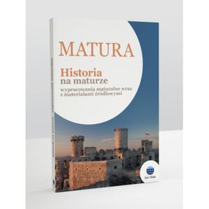 Historia na maturze. Wypracowania maturalne wraz z materiaami rdowymi. - 2857816832