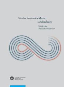 Music and Infinity Studies in Polish Romanticism - 2857817449