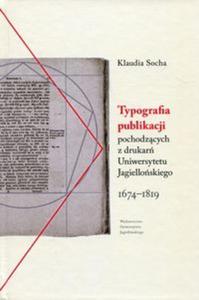 Typografia publikacji pochodzcych Z DRUKAR Uniwersytetu Jagielloskiego 1674-1819 - 2857817886