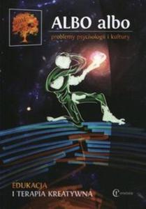 Albo albo problemy psychologii i kultury Edukacja i terapia kreatywna 2/2016 - 2857818050