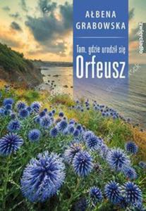 Tam, gdzie urodzi si Orfeusz - 2857818256