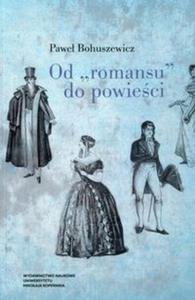 Od romansu do powieci Studia o polskiej literaturze narracyjnej druga poowa XVII wieku-pierwsza poowa XIX wieku - 2857818482