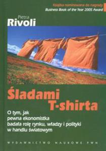 ladami T-Shirta. O tym, jak pewna ekonomistka badaa rol rynku, wadzy i polityki w handlu...