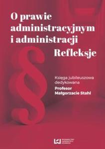 O prawie administracyjnym i administracji Refleksje - 2857818783