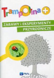 Trampolina+ Zabawy i eksperymenty przyrodnicze - 2857818905