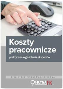 Koszty pracownicze Praktyczne wyjanienia ekspertw - 2857819323