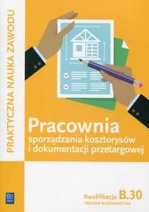 Pracownia sporzdzania kosztorysw i dokumentacji przetargowej Kwalifikacja B.30 Technik budownictwa - 2857820488