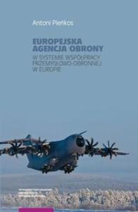 Europejska Agencja Obrony w systemie wsppracy przemysowo-obronnej w Europie - 2857820841