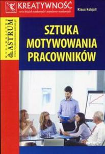 Sztuka motywowania pracownikw - 2857820949