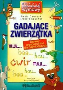 Gadajce zwierztka. Zabawy logopedyczne dla najmodszych - 2825667042