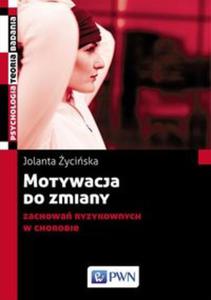 Motywacja do zmiany zachowa ryzykownych w chorobie - 2857821224