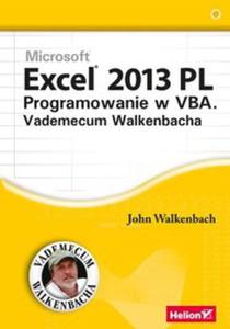 Excel 2013 PL. Programowanie w VBA. Vademecum Walkenbacha - 2857821440