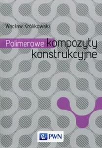 Polimerowe kompozyty konstrukcyjne - 2857821983