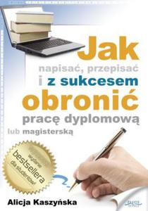 Jak napisa, przepisa i z sukcesem obroni prac dyplomow? - 2857822188