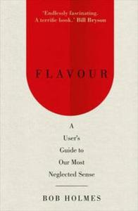 Flavour A User's Guide to Our Most Neglected Sense - 2857822508