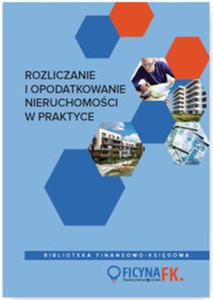 Rozliczanie i opodatkowanie nieruchomoci w praktyce - 2857822516