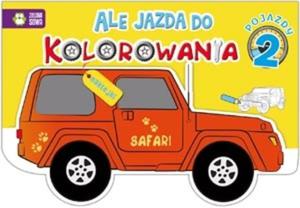 ALE JAZDA DO KOLOROWANIA 2 POJAZDY Z.SOWA 9788380734418 - 2857822552