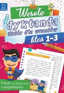 Wesoe dyktanda. Zbir dla uczniw klas 1-3 - 2857822607