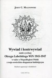 Wywiad i kontrwywiad siatki cywilnej Okrgu Lubelskiego WiN 1945-1947 - 2857822802