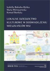 Lokalne dziedzictwo kulturowe w dowiadczeniu mieszkacw wsi - 2857822890