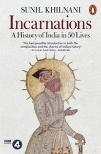 Incarnations A History of India in 50 Lives - 2857823248