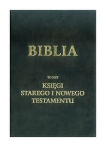 Biblia to jest ksigi Starego i Nowego Testamentu wg. J. Wujka - 2857823328